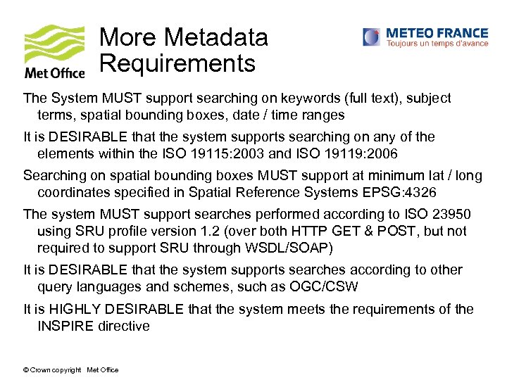 More Metadata Requirements The System MUST support searching on keywords (full text), subject terms,