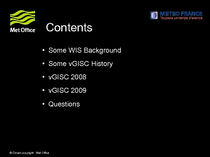  Contents • Some WIS Background • Some v. GISC History • v. GISC