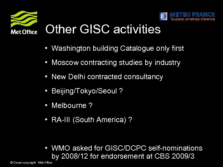Other GISC activities • Washington building Catalogue only first • Moscow contracting studies by