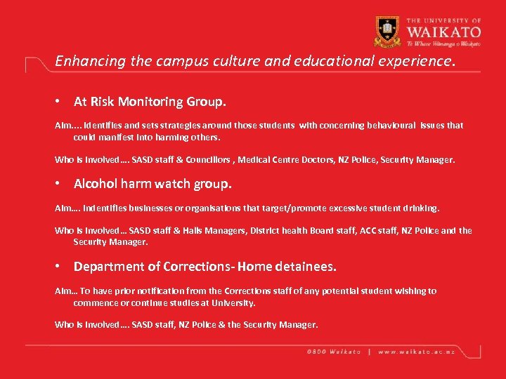 Enhancing the campus culture and educational experience. • At Risk Monitoring Group. Aim. .