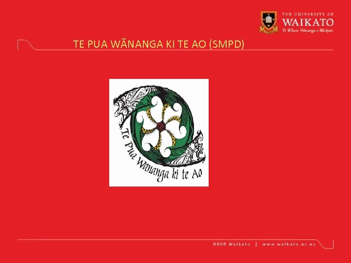 TE PUA WĀNANGA KI TE AO (SMPD) 