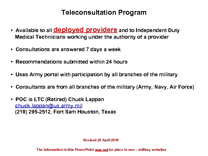 Teleconsultation Program • Available to all deployed providers and to Independent Duty Medical Technicians