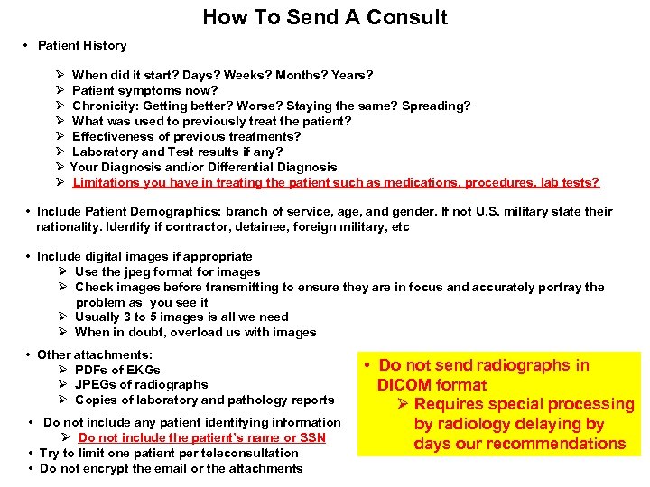 How To Send A Consult • Patient History Ø When did it start? Days?