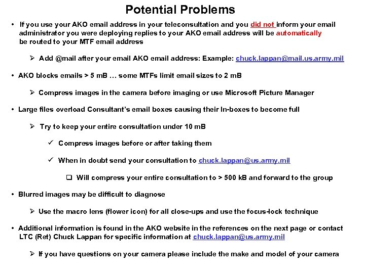 Potential Problems • If you use your AKO email address in your teleconsultation and