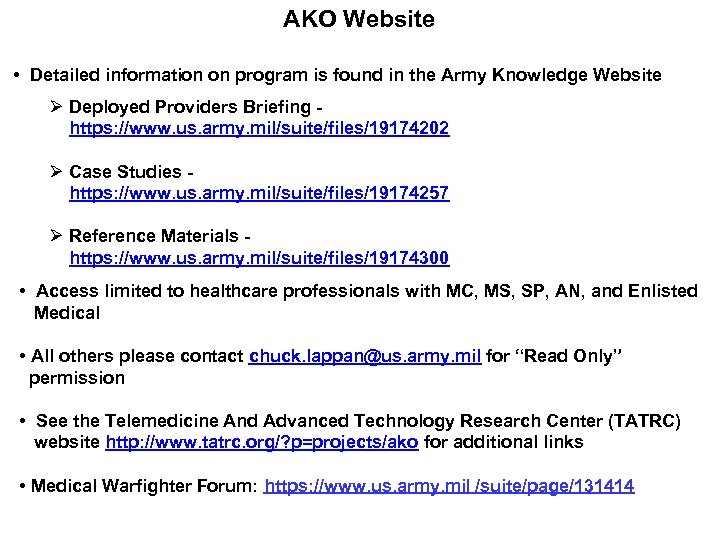 AKO Website • Detailed information on program is found in the Army Knowledge Website