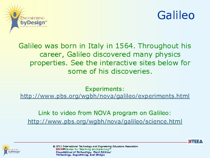 Galileo was born in Italy in 1564. Throughout his career, Galileo discovered many physics