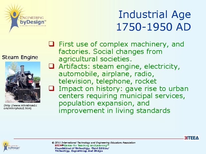 Industrial Age 1750 -1950 AD Steam Engine (http: //www. mhrailroad. c om/mhrrphoto 2. htm)