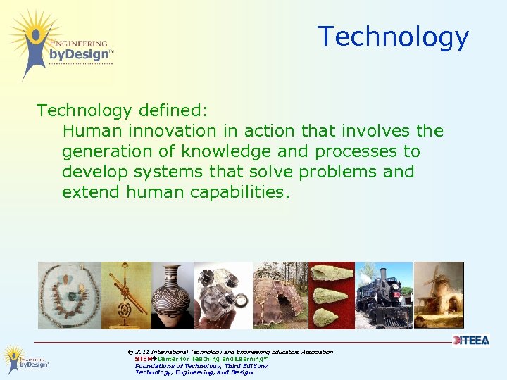 Technology defined: Human innovation in action that involves the generation of knowledge and processes