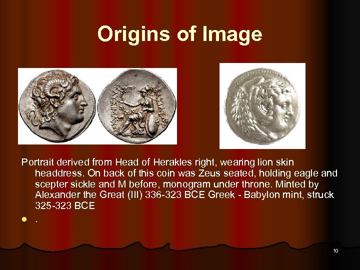 Origins of Image Portrait derived from Head of Herakles right, wearing lion skin headdress.