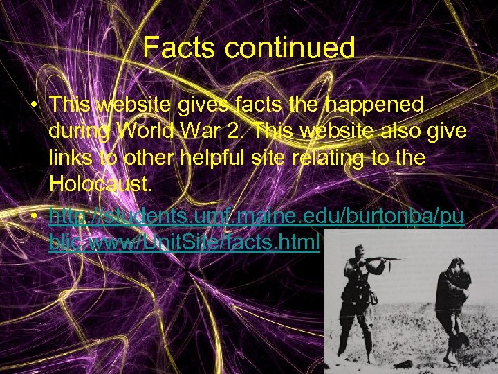 Facts continued • This website gives facts the happened during World War 2. This