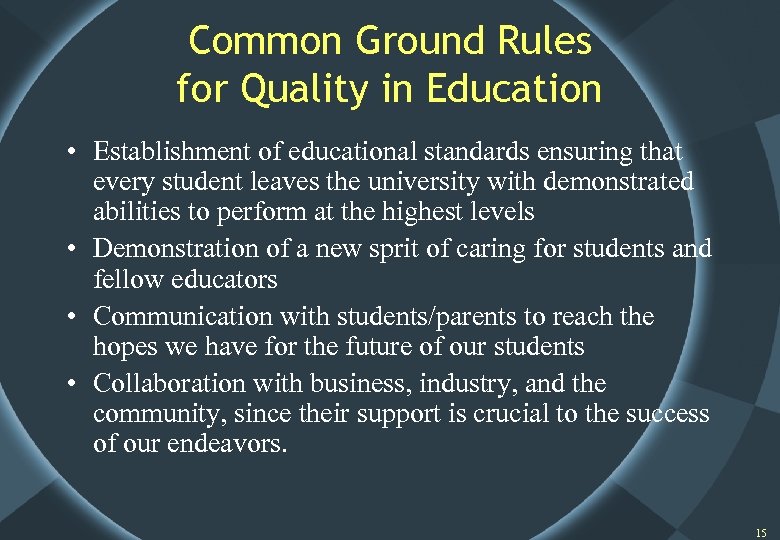 Common Ground Rules for Quality in Education • Establishment of educational standards ensuring that