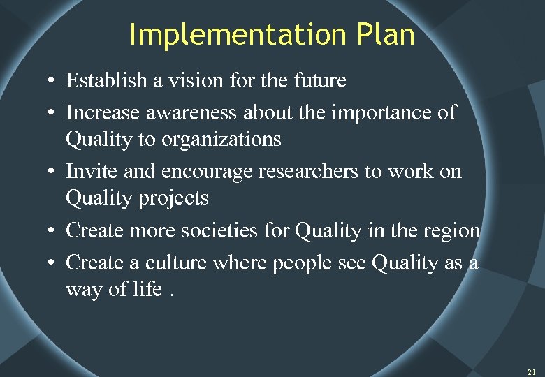 Implementation Plan • Establish a vision for the future • Increase awareness about the