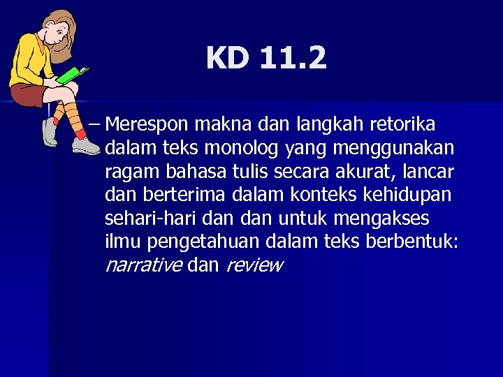 KD 11. 2 – Merespon makna dan langkah retorika dalam teks monolog yang menggunakan