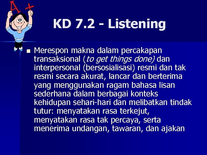 KD 7. 2 - Listening n Merespon makna dalam percakapan transaksional (to get things