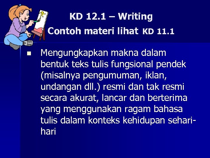 KD 12. 1 – Writing Contoh materi lihat KD 11. 1 n Mengungkapkan makna