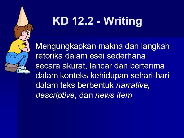 KD 12. 2 - Writing n Mengungkapkan makna dan langkah retorika dalam esei sederhana