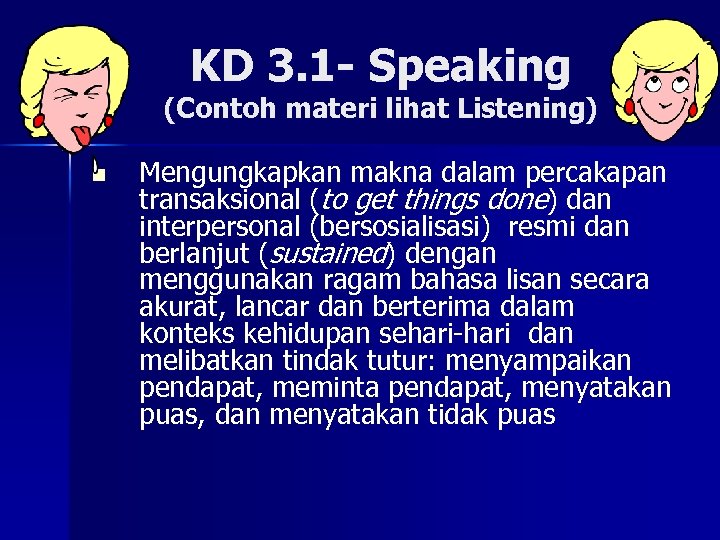 KD 3. 1 - Speaking (Contoh materi lihat Listening) n Mengungkapkan makna dalam percakapan