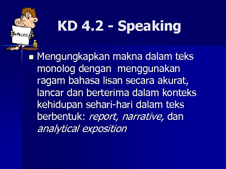 KD 4. 2 - Speaking n Mengungkapkan makna dalam teks monolog dengan menggunakan ragam