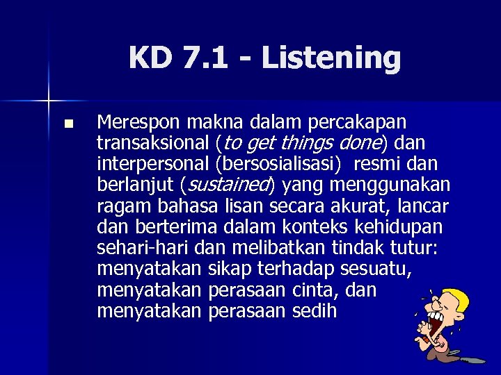 KD 7. 1 - Listening n Merespon makna dalam percakapan transaksional (to get things