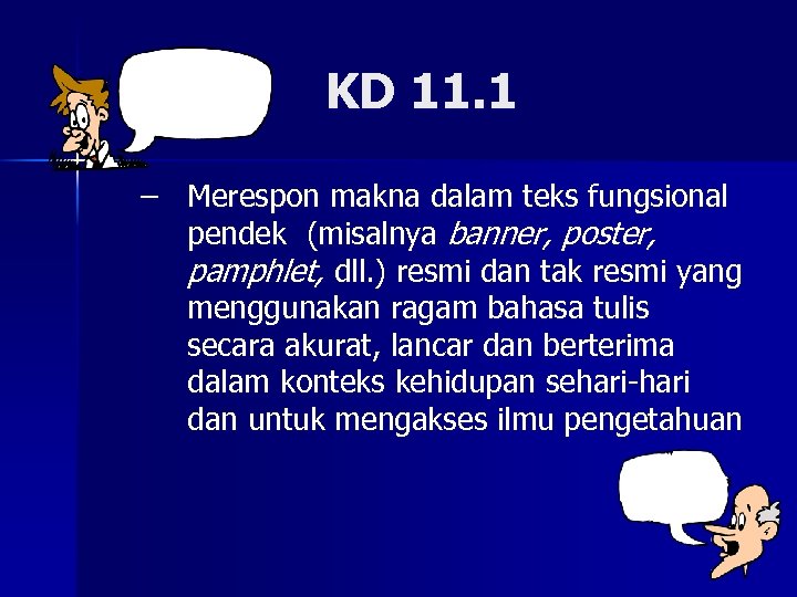 KD 11. 1 – Merespon makna dalam teks fungsional pendek (misalnya banner, poster, pamphlet,