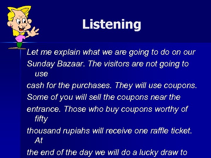 Listening Let me explain what we are going to do on our Sunday Bazaar.