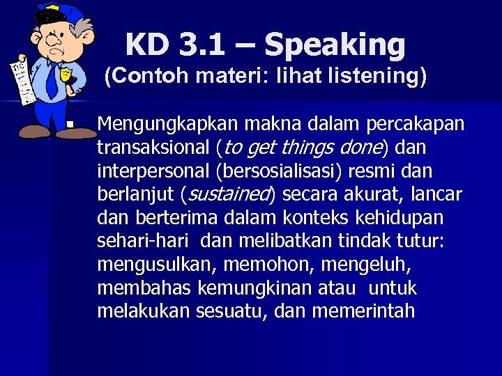 KD 3. 1 – Speaking (Contoh materi: lihat listening) n Mengungkapkan makna dalam percakapan