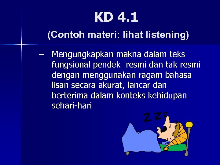 KD 4. 1 (Contoh materi: lihat listening) – Mengungkapkan makna dalam teks fungsional pendek