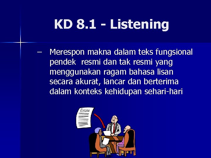 KD 8. 1 - Listening – Merespon makna dalam teks fungsional pendek resmi dan