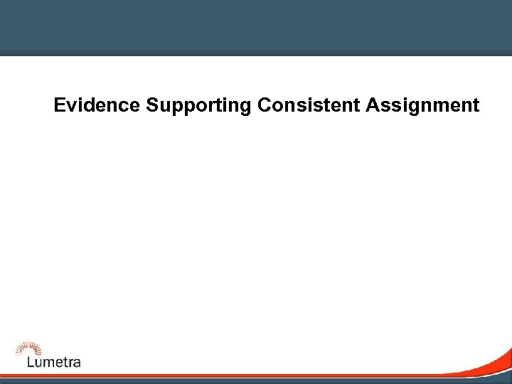 Evidence Supporting Consistent Assignment 