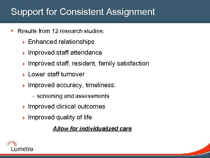 Support for Consistent Assignment • Results from 12 research studies: 4 Enhanced relationships 4