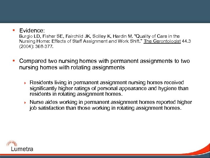  • Evidence: Burgio LD, Fisher SE, Fairchild JK, Scilley K, Hardin M. “Quality