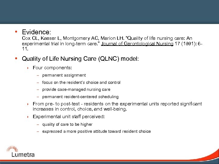  • Evidence: Cox CL, Kaeser L, Montgomery AC, Marion LH. “Quality of life