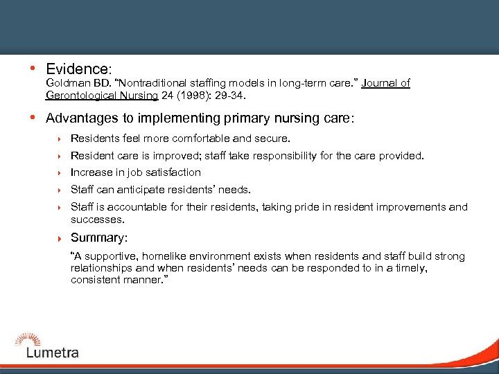  • Evidence: Goldman BD. “Nontraditional staffing models in long-term care. ” Journal of