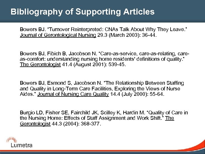 Bibliography of Supporting Articles Bowers BJ. “Turnover Reinterpreted: CNAs Talk About Why They Leave.