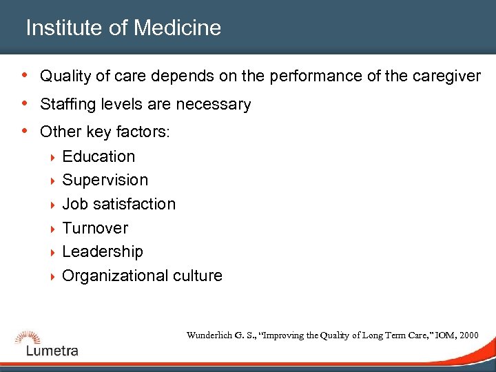 Institute of Medicine • Quality of care depends on the performance of the caregiver