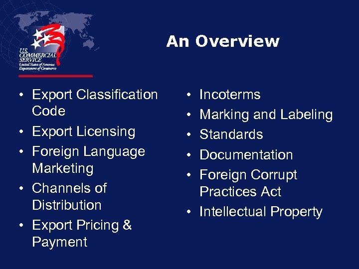 An Overview • Export Classification Code • Export Licensing • Foreign Language Marketing •