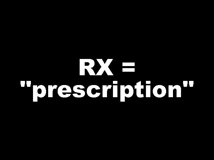 RX = 