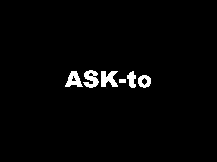 ASK-to 
