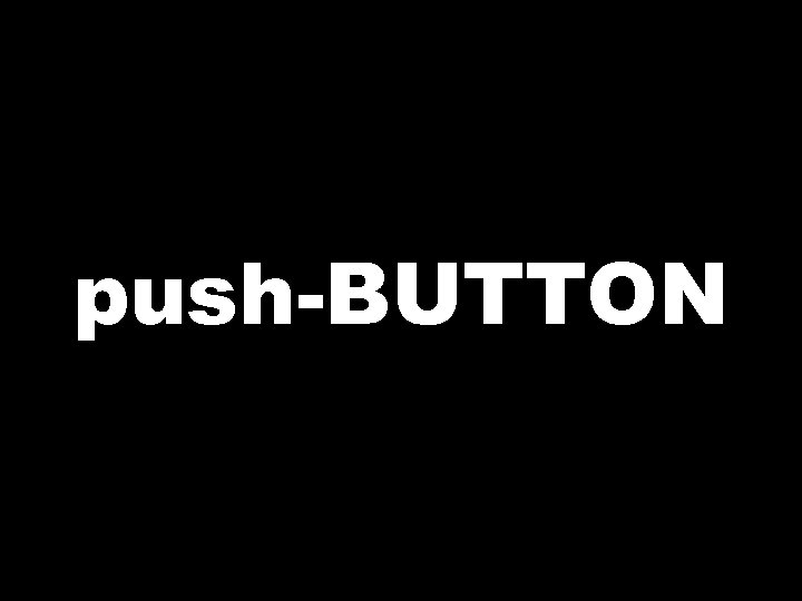 push-BUTTON 