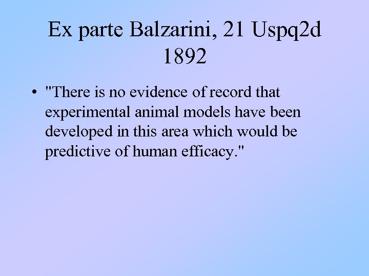 Ex parte Balzarini, 21 Uspq 2 d 1892 • "There is no evidence of