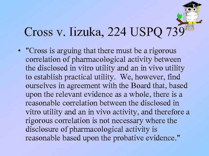 Cross v. Iizuka, 224 USPQ 739 • "Cross is arguing that there must be