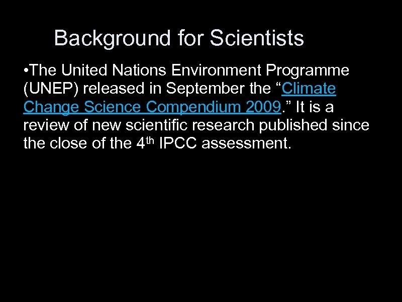 Background for Scientists • The United Nations Environment Programme (UNEP) released in September the