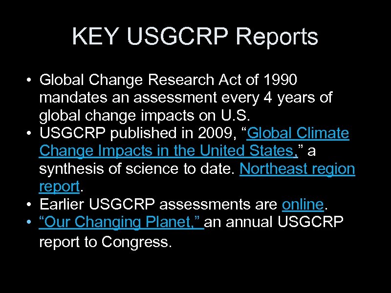 KEY USGCRP Reports • Global Change Research Act of 1990 mandates an assessment every