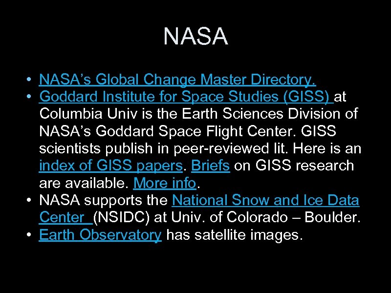 NASA • NASA’s Global Change Master Directory. • Goddard Institute for Space Studies (GISS)