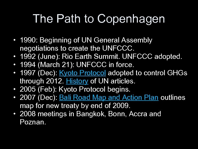 The Path to Copenhagen • 1990: Beginning of UN General Assembly negotiations to create