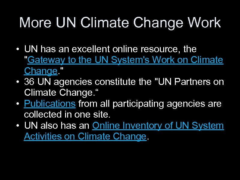 More UN Climate Change Work • UN has an excellent online resource, the "Gateway