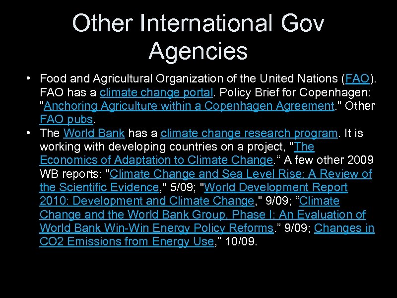 Other International Gov Agencies • Food and Agricultural Organization of the United Nations (FAO).