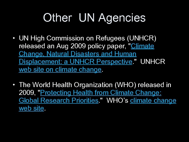 Other UN Agencies • UN High Commission on Refugees (UNHCR) released an Aug 2009