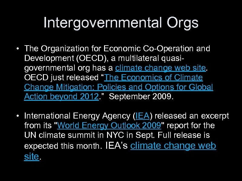 Intergovernmental Orgs • The Organization for Economic Co-Operation and Development (OECD), a multilateral quasigovernmental