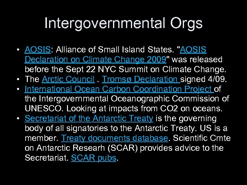 Intergovernmental Orgs • AOSIS: Alliance of Small Island States. "AOSIS Declaration on Climate Change